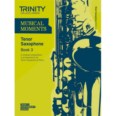Trinity Musical Moments Tenor Saxophone Book 3-Woodwind-Trinity College London-Engadine Music