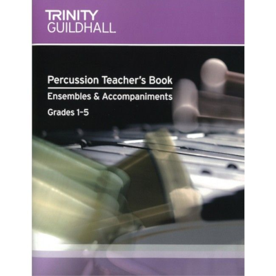 Trinity Percussion Teacher's Book Ensembles & Accompaniments - Grades 1-5-Percussion-Trinity College London-Engadine Music