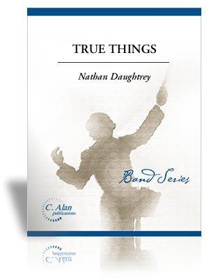 True Things, Nathan Daughtrey Concert Band Grade 4-Concert Band Chart-C. Alan Publications-Engadine Music