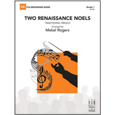 Two Renaissance Noels, Trad. French Arr. Mekel Rogers Concert Band Chart Grade 1-Concert Band Chart-FJH Music Company-Engadine Music