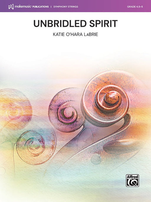 Unbridled Spirit - String Orchestra Grade 4.5-5