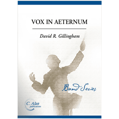 Vox in Aeternum, David R. Gillingham Concert Band Chart Grade 3-Concert Band Chart-C. Alan Publications-Engadine Music