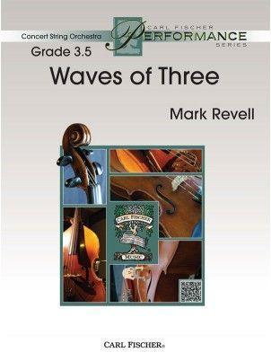 Waves of Three, Mark Revell String Orchestra Grade 3.5-String Orchestra-Carl Fischer-Engadine Music