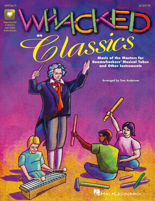 Whacked on Classics - Music of the Masters for Boomwhackers and Other Instruments