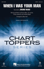 When I Was Your Man, Bruno Mars Arr. Huff Choral SATB
