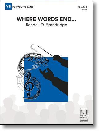 Where Words End... Randall D. Standridge Concert Band Grade 2-Concert Band-FJH Music Company-Engadine Music