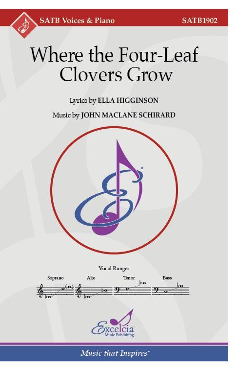 Where the Four-Leaf Clovers Grow, John Maclane Schirard Choral SATB-Choral-Excelcia Music-Engadine Music