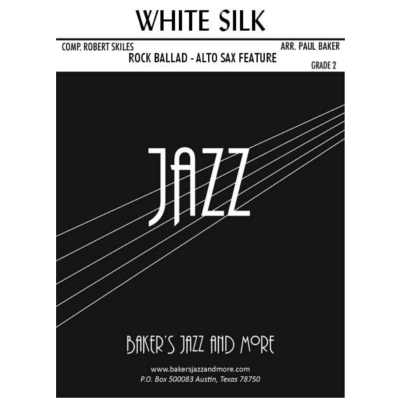 White Silk, Skiles & Baker Stage Band Chart Grade 2-Stage Band chart-Baker's Jazz And More-Engadine Music