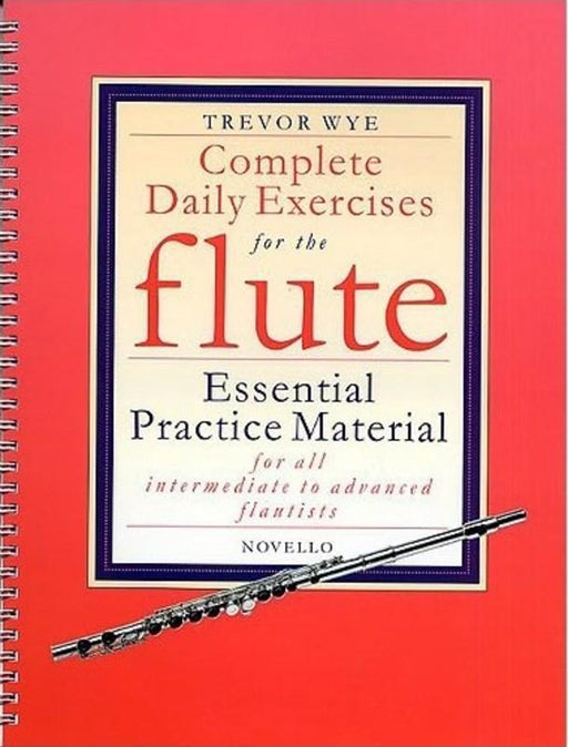 Wye - Complete Daily Exercises for the Flute-Woodwind-Novello-Engadine Music