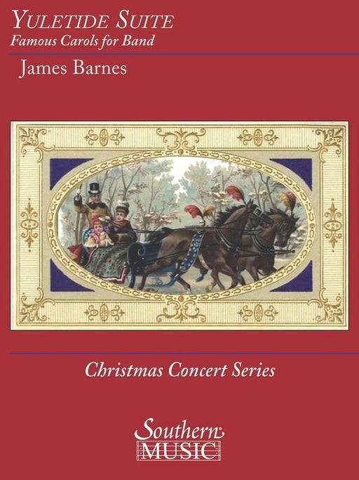 Yuletide Suite, Arr. James Barnes Concert Band Grade 2-Concert Band-Southern Music Company-Engadine Music