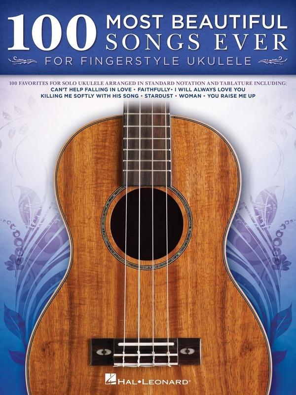 100 Most Beautiful Songs Ever for Fingerstyle Ukulele
