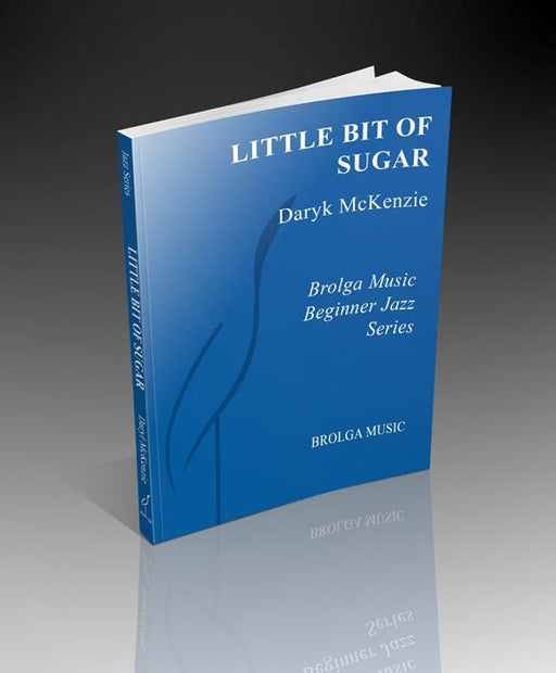 A Little Bit of Sugar for the Band, Daryl McKenzie Stage Band Grade 1-Stage Band chart-Brolga-Engadine Music