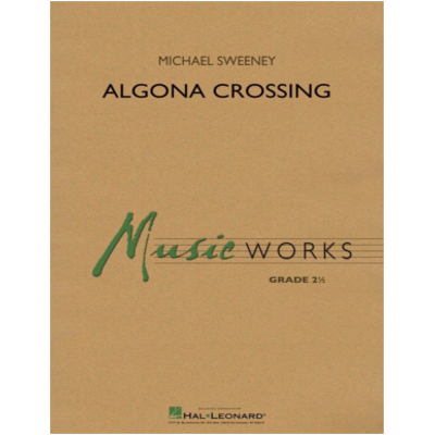 Algona Crossing, Michael Sweeney Concert Band Chart Grade 2.5-Concert Band Chart-Hal Leonard-Engadine Music