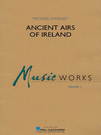 Ancient Airs Of Ireland, Michael Sweeney, Concert Band Gr 3 SC/PTS