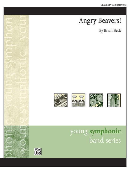 Angry Beavers! Brian Beck Concert Band Grade 3-Concert Band-Alfred-Engadine Music