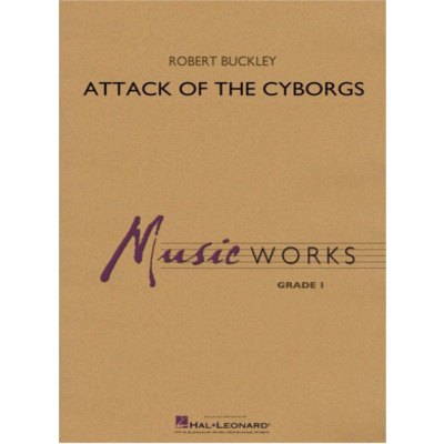 Attack of the Cyborgs, Robert Buckley Concert Band Chart Grade 1-Concert Band Chart-Hal Leonard-Engadine Music
