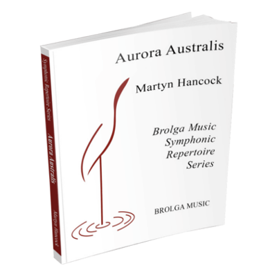 Aurora Australis, Martyn Hancock Concert Band Chart Grade 4-Concert Band Chart-Brolga-Engadine Music