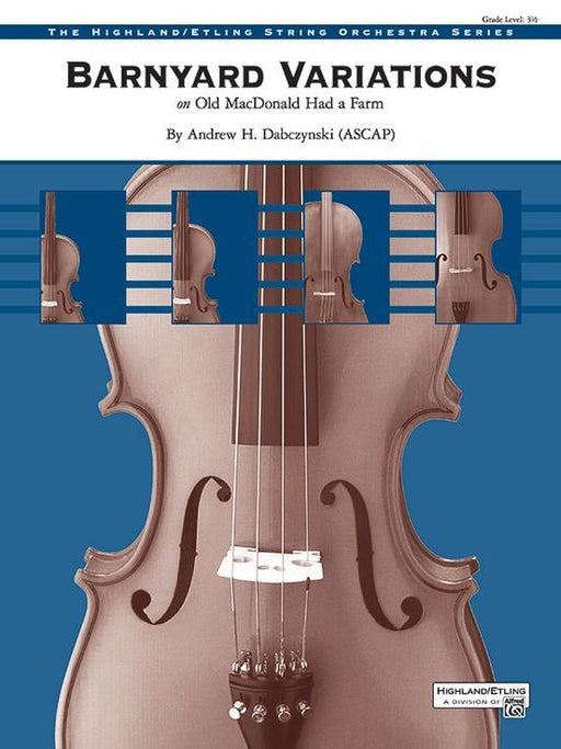 Barnyard Variations, Andrew H. Dabczynski String Orchestra Grade 3.5