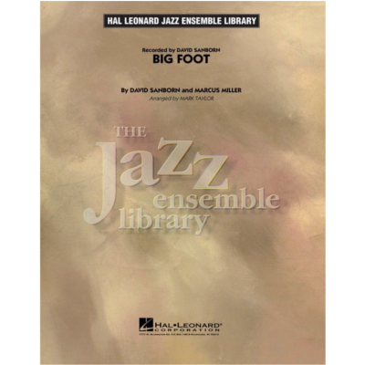 Big Foot, 	David Sanborn Arr. Mark Taylor Stage Band Chart Grade 4-Stage Band chart-Hal Leonard-Engadine Music