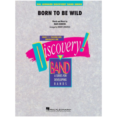 Born to Be Wild Arr. Robert Longfield Concert Band Chart Grade 1.5-Concert Band Chart-Hal Leonard-Engadine Music