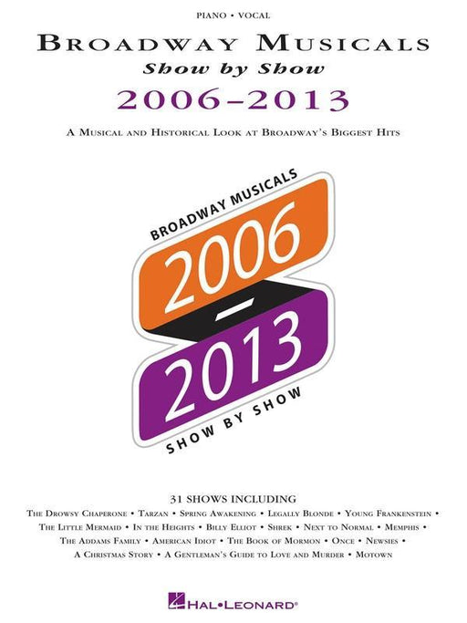 Broadway Musicals Show by Show 2006-2013, Piano & Vocal-Piano Vocal & Guitar-Hal Leonard-Engadine Music