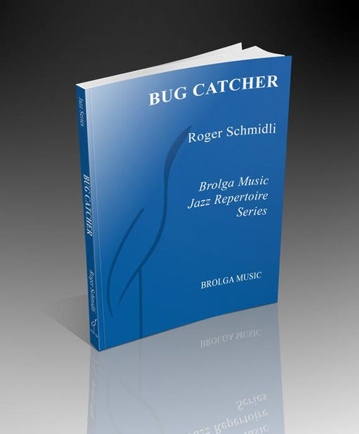 Bug Catcher, Roger Schmidli Stage Band Grade 4-Stage Band chart-Brolga-Engadine Music