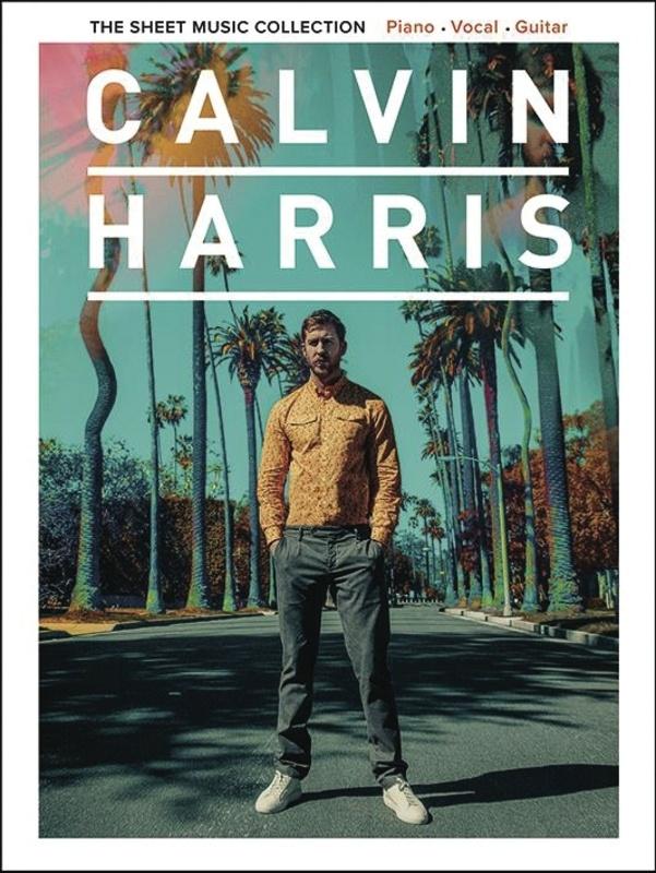 Calvin Harris - The Sheet Music Collection, Piano, Vocal, Guitar