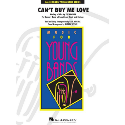 Can't Buy Me Love, The Beatles Arr. Paul Murtha, Audrey Snyder Concert Band Chart Grade 3-Concert Band Chart-Hal Leonard-Engadine Music