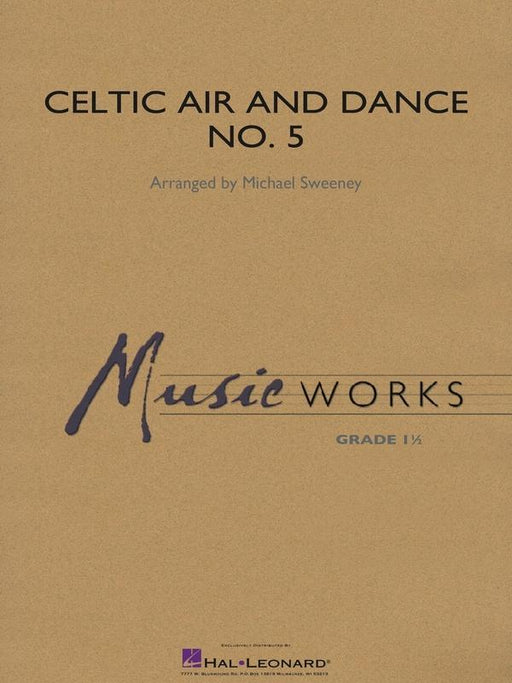 Celtic Air and Dance No. 5, Arr. Michael Sweeney Concert Band Grade 1.5