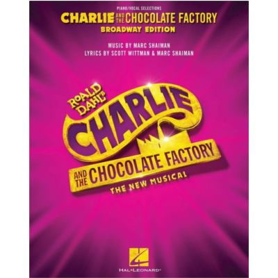 Charlie and the Chocolate Factory: The New Musical, Piano & Vocal Selections-Piano & Vocal-Hal Leonard-Engadine Music