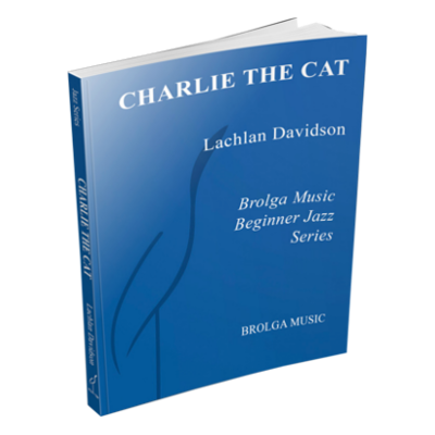 Charlie the Cat, Lachlan Davidson Stage Band Chart Grade 1-Stage Band chart-Brolga-Engadine Music