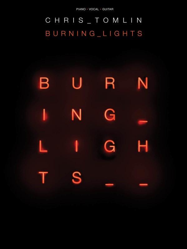 Chris Tomlin - Burning Lights-Songbooks-Hal Leonard-Engadine Music