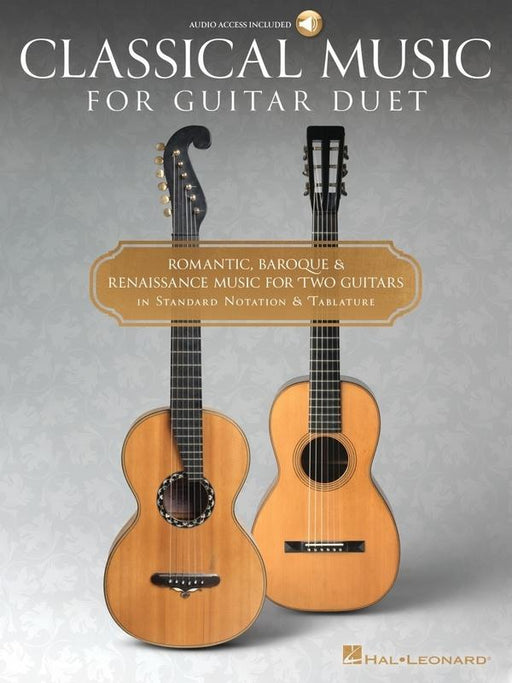 Classical Music for Guitar Duet Romantic, Baroque & Renaissance Music for Two Guitars