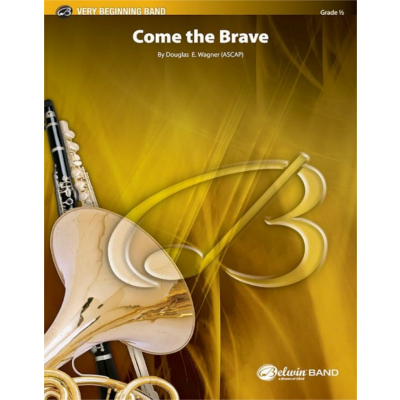 Come the Brave, Douglas E. Wagner Concert Band Chart Grade 0.5-Concert Band Chart-Alfred-Engadine Music