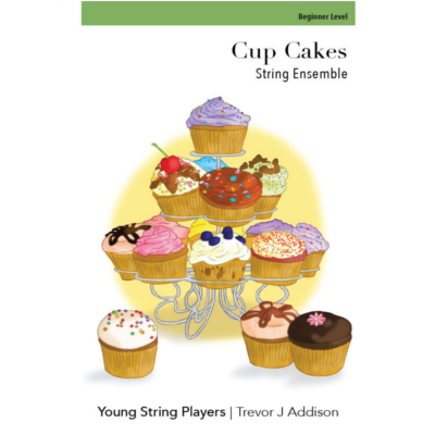 Cup Cakes, Trevor J. Addison String Ensemble Beginner Level-String Ensemble-Young String Players-Engadine Music
