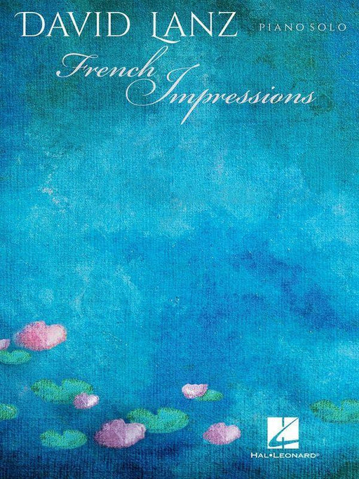David Lanz - French Impressions, Piano-Piano & Keyboard-Hal Leonard-Engadine Music