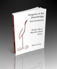 Dragons at the Drawbridge, Paul Kucharski Concert Band Grade 0.5