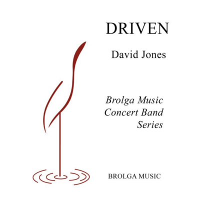 Driven, David P. Jones Concert Band Chart Grade 3.5-Concert Band Chart-Brolga-Engadine Music