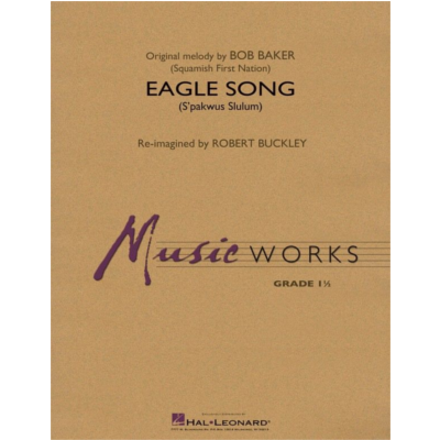 Eagle Song (S'pakwus Slulum), Bob Baker Arr. Robert Buckley Concert Band Chart Grade 1-Concert Band Chart-Hal Leonard-Engadine Music
