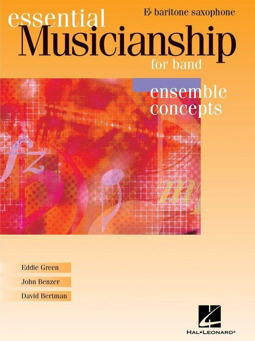 Essential Musicianship for Band Ensemble Concepts Advanced - Baritone Saxophone-Band Method-Hal Leonard-Engadine Music