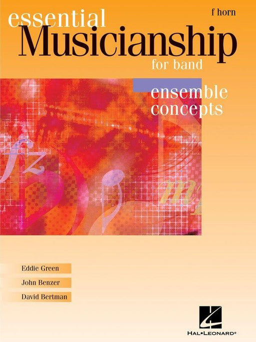 Essential Musicianship for Band Ensemble Concepts Advanced - French Horn-Band Method-Hal Leonard-Engadine Music