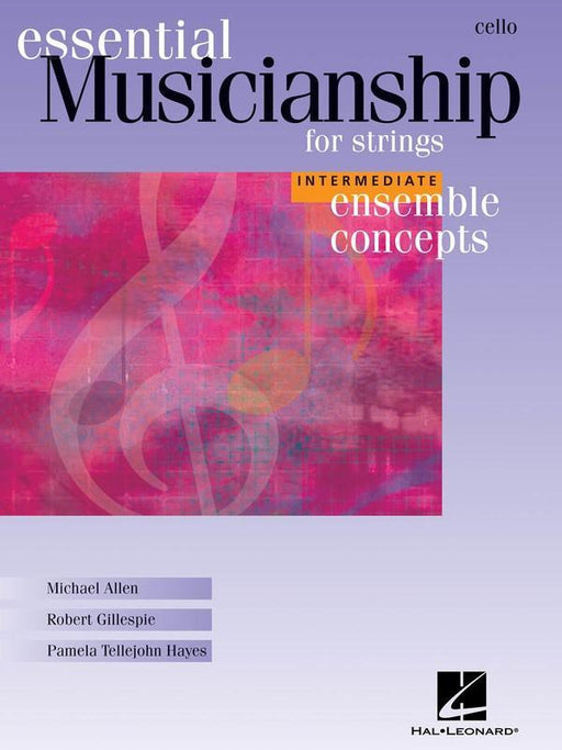 Essential Musicianship for Strings Ensemble Concepts Intermediate - Cello-String Method-Hal Leonard-Engadine Music