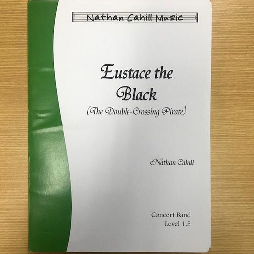 Eustace the Black, Nathan Cahill Concert Band Grade 1.5-Concert Band-Nathan Cahill-Engadine Music