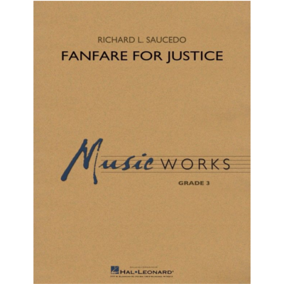 Fanfare for Justice, Richard L. Saucedo Concert Band Chart Grade 3-Concert Band Chart-Hal Leonard-Engadine Music