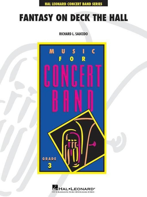 Fantasy on Deck The Hall, Richard L. Saucedo Concert Band Grade 3-Concert Band-Hal Leonard-Engadine Music