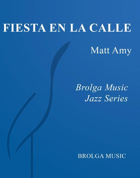 Fiesta en la Calle, Arr. Matt Amy Stage Band Grade 4-stage band-Brolga-Engadine Music
