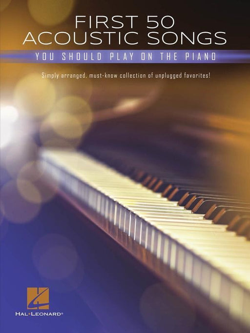 First 50 Acoustic Songs You Should Play on Piano-Piano & Keyboard-Hal Leonard-Engadine Music