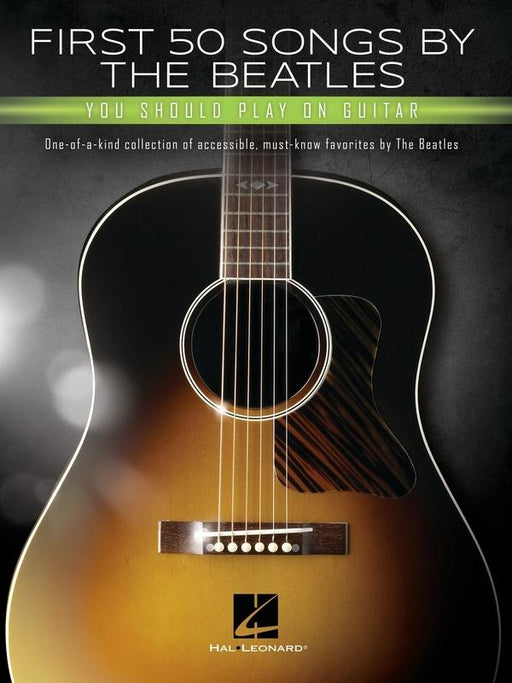 First 50 Songs by the Beatles You Should Play on Guitar