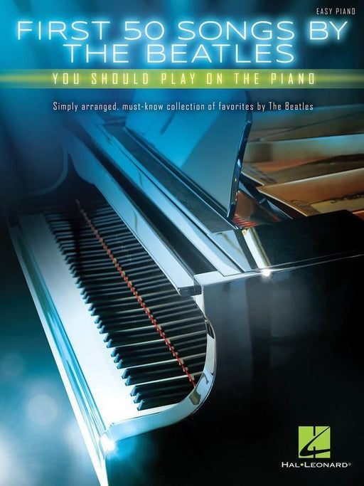 First 50 Songs by the Beatles You Should Play on the Piano-Piano & Keyboard-Hal Leonard-Engadine Music