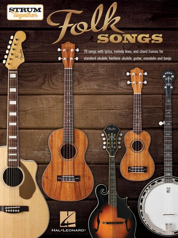 Folk Songs - Strum Together for Ukulele, Baritone Ukulele, Guitar, Banjo & Mandolin